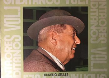 Cantaores Gaditanos vol. 1. Aurelio Sellés (vinilo)