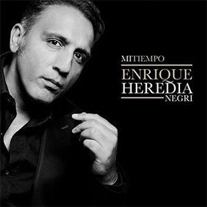 Mi tiempo – Enrique Heredia Negri