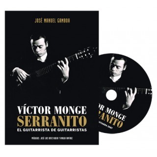 Victor Monge Serranito. El guitarrista de guitarristas – José Manuel Gamboa (LIBRO+DVD)