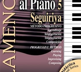 Flamenco al Piano v.5 Seguiriya - Libro - Lola Fernández