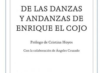 De las danzas y andanzas de Enrique el Cojo - José Luis Ortiz Nuevo