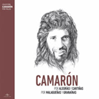 Camarón de la Isla –  Por Alegrías y Cantiñas / Por Malagueñas y Granainas