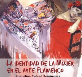 Miguelina Cabral Domínguez -  La identidad de la mujer en el arte flamenco