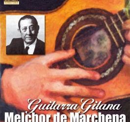 Melchor de Marchena -  Guitarra gitana