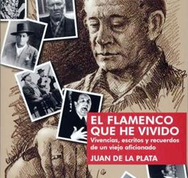 Juan de la Plata -  El flamenco que he vivido. Vivencias