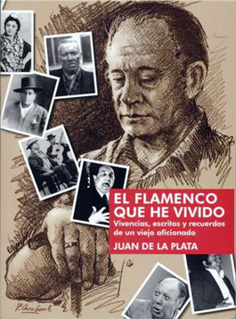Juan de la Plata -  El flamenco que he vivido. Vivencias