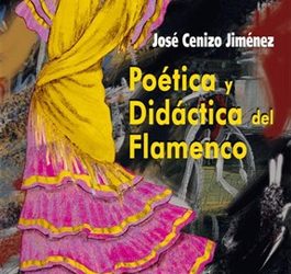 José Cenizo Jiménez -  Poética y didáctica del flamenco