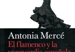 Ninotchka Devorah Bennahum -  Antonia Mercé. El Flamenco y la vanguardia española