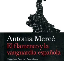 Ninotchka Devorah Bennahum -  Antonia Mercé. El Flamenco y la vanguardia española