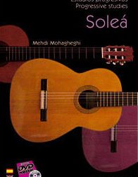 Mehdi Mohagheghi -  Estudios progresivos para Guitarra Flamenca V. 1 Soleá