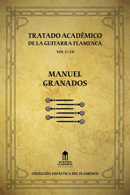 Manuel Granados -  El Tratado Académico de La Guitarra Flamenca Vol.1  + CD
