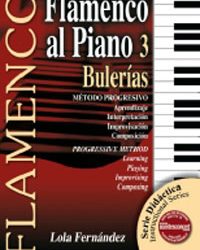 Lola Fernández -  Método didáctico. FLAMENCO AL PIANO 3 - BULERÍAS