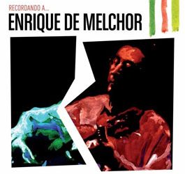 Enrique de Melchor -  Recordando A Enrique Melchor