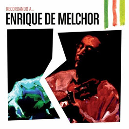 Enrique de Melchor –  Recordando A Enrique Melchor