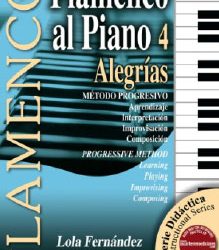 Lola Fernández -  Método didáctico. FLAMENCO AL PIANO 4 ALEGRÍAS