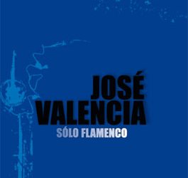 José Valencia -  Sólo flamenco