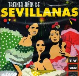 VV.AA -  Treinta años de SEVILLANAS