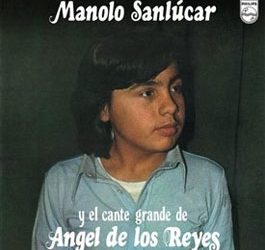 Manolo Sanlúcar -  Manolo Sanlucar y el cante grande de Angel de los Reyes