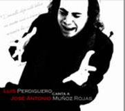 Luis Perdiguero –  Canta a José Antonio Muñoz Rojas