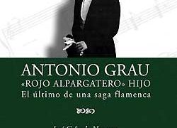 José Gelardo Navarro / Antonio Grau Rojo el Alpargatero hijo - ANTONIO GRAU 'Rojo el Alpargatero' hijo. Libro + CD