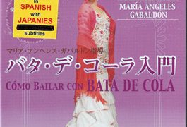 María Angeles Gabaldón -  Método de baile flamenco v 4. Como bailar con bata de cola
