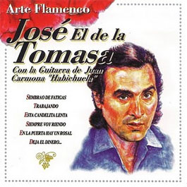 José el de la Tomasa –  José El de la Tomasa, Arte Flamenco