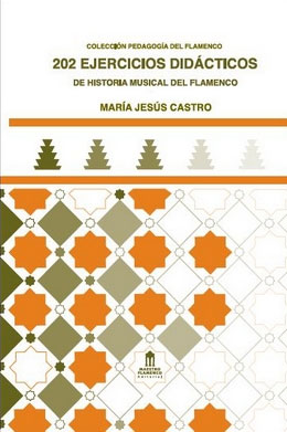 María Jesús Castro -  202 Ejercicios didácticos de historia musical del flamenco (