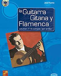 José Fuente -  La guitarra gitana y flamenca
