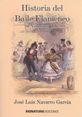José Luis Navarro García –  Historia del Baile Flamenco (Vol. I)