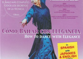 Mercedes Ruiz -  Método de baile flamenco v. 1. Como bailar con elegancia.