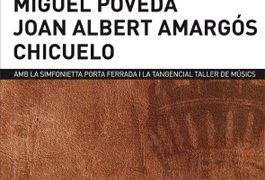 MIGUEL POVEDA - JOAN ALBERT AMARGÓS- CHICUELO -  CANTE I ORQUESTRA - AMB LA SINFONIETTA PORTA FERRADA I LA TA