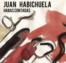 Juan Habichuela -  Habas contadas