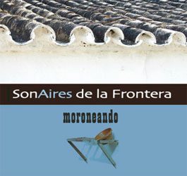 Son Aires de la Frontera -  MORONEANDO