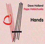 DAVE HOLLAND & PEPE HABICHUELA -  Hands