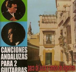 Paco de Lucía y Ramón de Algeciras -  Canciones andaluzas para 2 guitarras