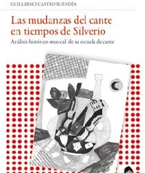 Guillermo Castro Buendía -  Las mudanzas del cante en tiempos de Silverio
