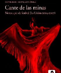 Francisco Hidalgo Gómez -  Cante de la minas. Notas a pie de festival (La Unión 2004-20