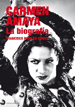 Francisco Hidalgo Gómez –  Carmen Amaya. La biografía