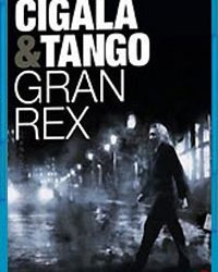Diego el Cigala -  Cigala & Tango. Gran Rex. Blu Ray