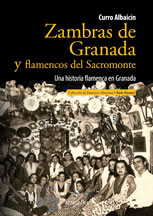 Curro Albaicín –  Zambras de Granada y flamencos del Sacromonte
