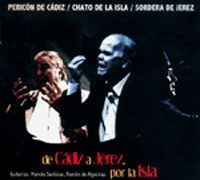 Pericón de Cádiz / Chato de la Isla / Sordera de Jerez -  de Cádiz a Jerez