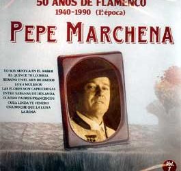 Pepe Marchena -  50 años de Flamenco. 1940-1990 (1ª época)