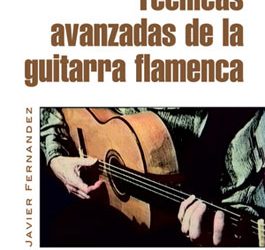 Javier Fernández -  Técnicas avanzadas de la guitarra flamenca. DVD + Libreto