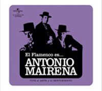 Antonio Mairena - El Flamenco es... Antonio Mairena