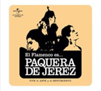 La Paquera de Jerez -  El Flamenco es... Paquera de Jerez