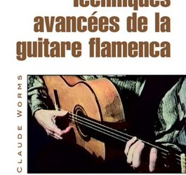 Claude Worms -  Techniques avancées de la guitare flamenca