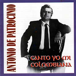 Antonio de Patrocinio –  Canto yo mi colombiana