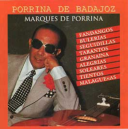 Porrina de Badajoz –  Marqués de Porrina