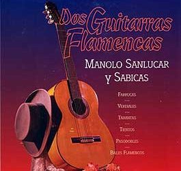 Manolo Sanlúcar y Sabicas -  Dos Guitarras Flamencas
