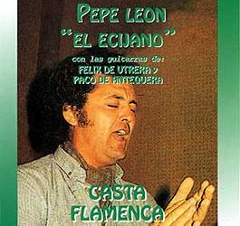 Pepe Leon 'El Ecijano' -  Casta Flamenca